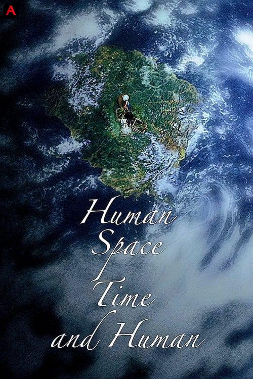 Human, Space, Time And Human / The Time Of Humans