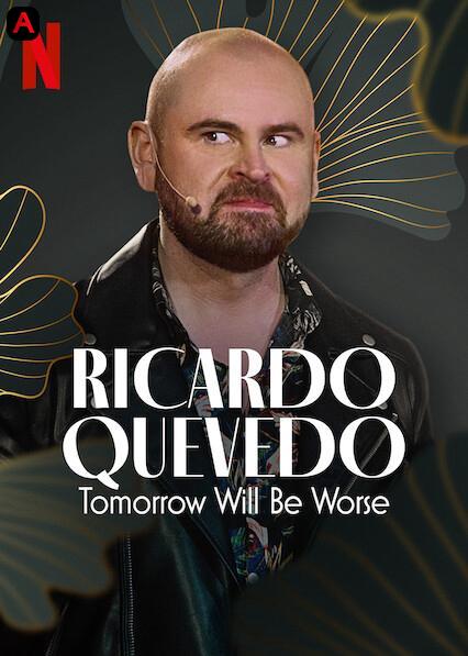 Ricardo Quevedo: Tomorrow Will Be Worse